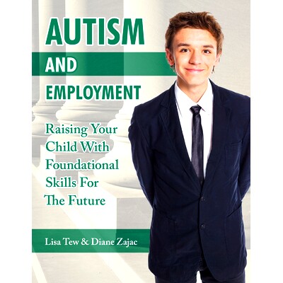 预订 Autism and Employment: Raising Your Child with Foundational Skills for The Future 自闭症和*业：用未来的基础技能培