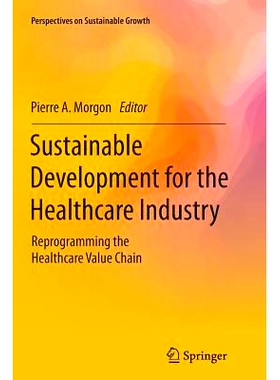 预订 Sustainable Development for the Healthcare Industry: Reprogramming the Healthcare Value Chain: 9783319353432