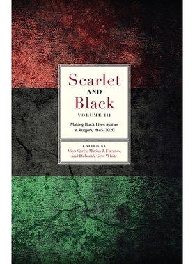 预订 Scarlet and Black, Volume Three 猩红色和黑色，第三卷：1945-2020年罗格斯大学的让黑人的生命变得重要运动: 978197882731