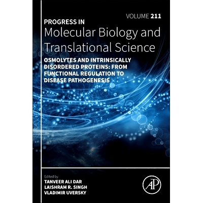 预订 Osmolytes and Intrinsically Disordered Proteins: From Functional Regulation to Disease Pathogenesis: Volume 211 渗