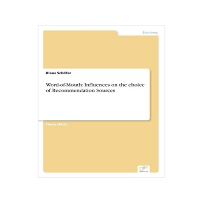 [预订]Word-Of-Mouth: Influences on the Choice of Recommendation Sources 9783838641454
