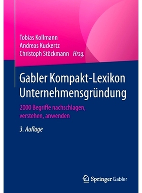 预订 Gabler Kompakt-Lexikon Unternehmensgründung: 2000 Begriffe nachschlagen, verstehen, anwenden: 9783658309008