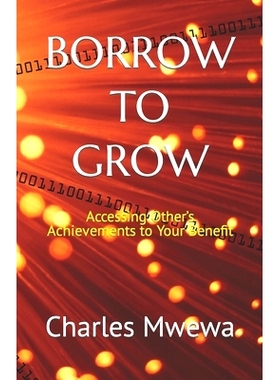 预订 Borrow to Grow: Accessing Other’s Achievements to Your Benefit: 9781998788651