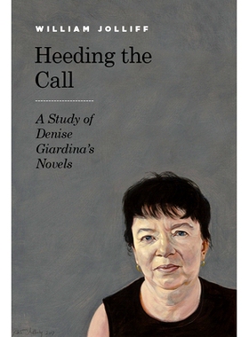 预订 Heeding the Call: A Study of Denise Giardina’s Novels 听从召唤：丹尼斯 贾尔蒂娜小说研究: 9781949199437