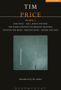 【预订】Tim Price Plays: 1: For Once; Salt, Root and Roe; The Radicalisation of Bradley Manning; I’m with the Band...