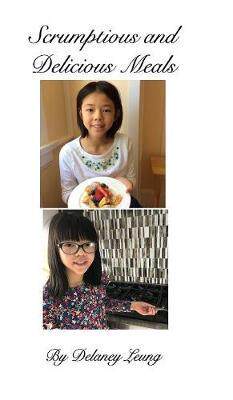 [预订]Scrumptious and Delicious Meals 9780368105142