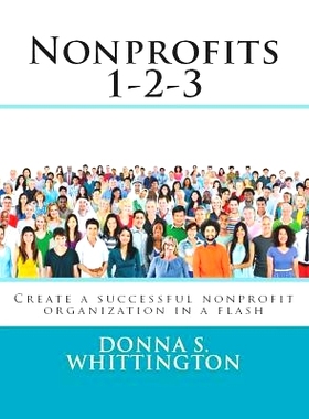 预订 Nonprofits 1-2-3: Create a Successful Nonprofit Organization in a Flash!: 9781723776229