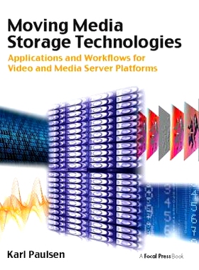 预订 Moving Media Storage Technologies: Applications & Workflows for Video and Media Server Platforms: 9781138408326