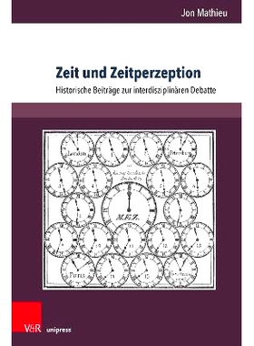 预订 Zeit und Zeitperzeption: Historische Beiträge zur interdisziplinären Debatte 时间与时间观念：跨学科辩论的历史文章