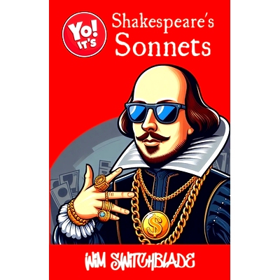 预订 Yo! It’s Shakespeare’s Sonnets: All 154 Sonnets Plus Those In The Plays. A Modern English Urban Retelling Of The