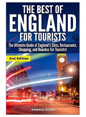 预订 The Best of England for Tourists: The Ultimate Guide of England’s Sites, Restaurants, Shopping, and Beaches for To