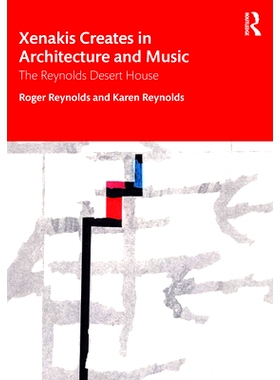 预订 Xenakis Creates in Architecture and Music: The Reynolds Desert House Xenakis 的建筑与音乐创作：雷诺兹沙漠之家: 9780