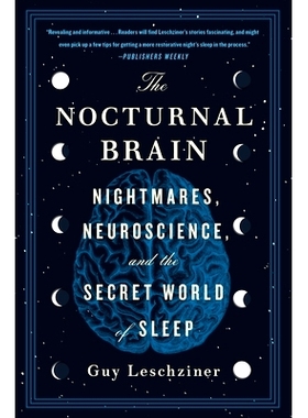 预订 The Nocturnal Brain: Nightmares, Neuroscience, and the Secret World of Sleep: 9781250756978