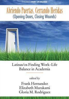 [预订]Abriendo Puertas, Cerrando Heridas (Opening doors, closing wounds): Latinas/os Finding Work-Life Bal 9781681230641