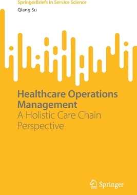 【预订】Healthcare Operations Management: A Holistic Care Chain Perspective 9783031133961