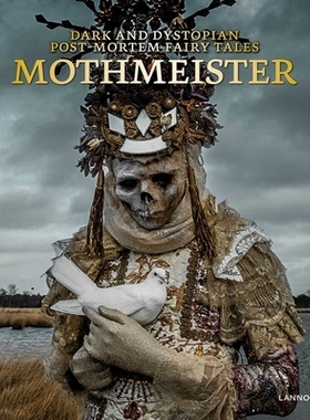 预订 Mothmeister: Dark and Dystopian Post Mortem Fairy Tales: 9789401473644