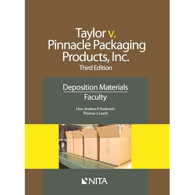 预订 Taylor v. Pinnacle Packaging Products, Inc.: Deposition Materials, Faculty (NITA) 3rd Edition Taylor 诉 Pinnacle 包