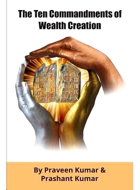 预订 The Ten Commandments of Wealth Creation: Your Road to Riches Blueprint, for the Success you truly deserve!: 9780473