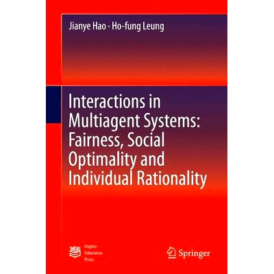 预订 Interactions in Multiagent Systems: Fairness, Social Optimality and Individual Rationality 多智能体系统的相互作用：