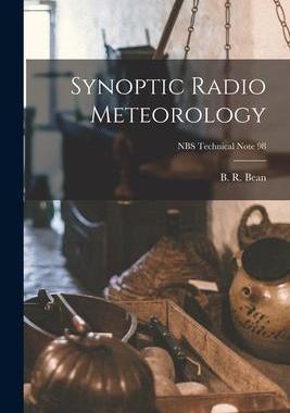 [预订]Synoptic Radio Meteorology; NBS Technical Note 98 9781014569516