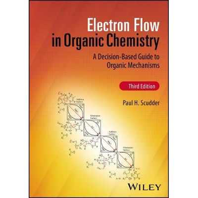 预订 Electron Flow in Organic Chemistry: a Decision-Based Guide to Organic Mechanisms, Third Edition 有机化学的电子流：