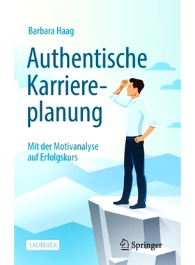 预订 Authentische Karriereplanung: Mit der Motivanalyse auf Erfolgskurs: 9783658303686
