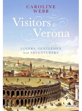 预订 Visitors to Verona: Lovers, Gentlemen and Adventurers: 9781350174252