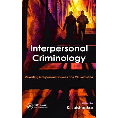 预订 Interpersonal Criminology: Revisiting Interpersonal Crimes and Victimization 人际犯罪学：重温人际犯罪与被害: 978149