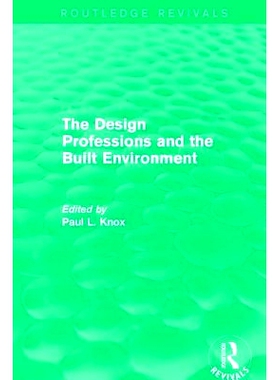 预订 Routledge Revivals: The Design Professions and the Built Environment (1988): 9781138211544