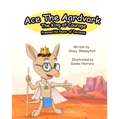 预订 Ace The Aardvark Freezes His Fears of Textures: How To ACE Self-Control, Cope With Sensory Processing Challenges, a