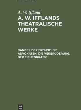 【预订】Der Fremde. Die Advokaten. Die Verbrüderung. Der Eichenkranz 9783111239309