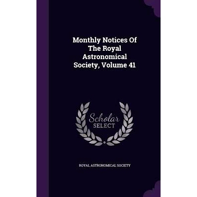 预订 Monthly Notices Of The Royal Astronomical Society, Volume 41: 9781343100305