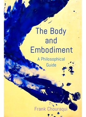 预订 The Body and Embodiment: A Philosophical Guide 身体与体现：哲学指南: 9781786609748