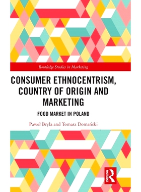 预订 Consumer Ethnocentrism, Country of Origin and Marketing: Food Market in Poland