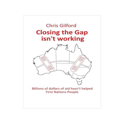 [预订]Closing the Gap Isn’t Working: Billions of Dollars of Aid Hasn’t Helped First Nations People 9781669833529