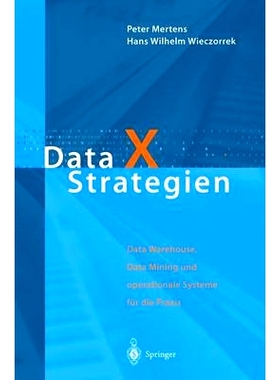 预订 Data X Strategien: Data Warehouse, Data Mining Und Operationale Systeme Fa1/4r Die Praxis: 9783540661788