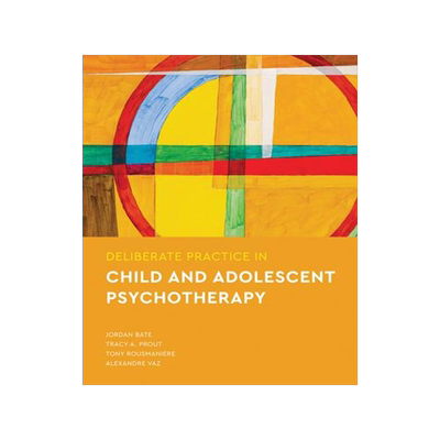 [预订]Deliberate Practice in Child and Adolescent Psychotherapy 9781433837487