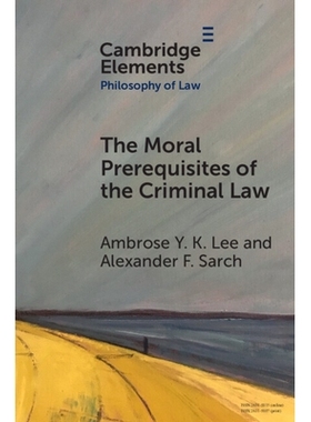 预订 The Moral Prerequisites of the Criminal Law: Legal Moralism and the Problem of  Mala Prohibita 刑法的道德前提：法律