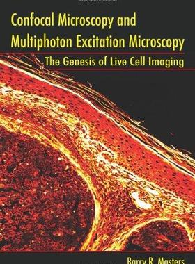 [预订]Confocal Microscopy and Multiphoton Exicitation Mircoscopy: the Genesis of Live Cell Imaging (Volume 9780819461186