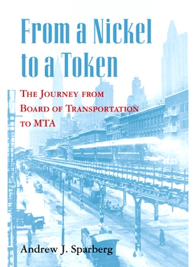 预订 From a Nickel to a Token: The Journey from Board of Transportation to MTA 从镍币到代币：从运输董事会到大纽约交通运