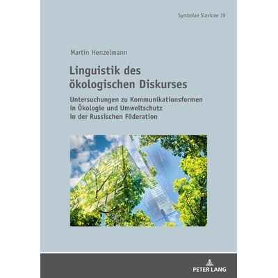 预订 Linguistik des ökologischen Diskurses: Untersuchungen zu Kommunikationsformen in Ökologie und Umweltschutz in der