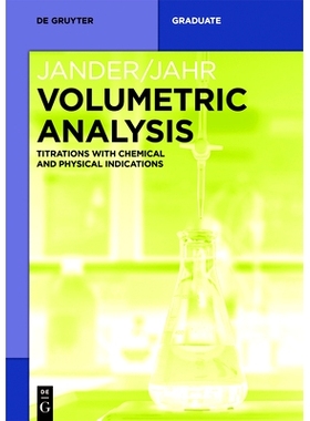 预订 Volumetric Analysis: Titrations with Chemical and Physical Indications 容量分析： 带有化学和物理指示的滴定法: 97831