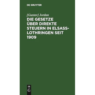 预订 Die Gesetze über direkte Steuern in Elsaß-Lothringen seit 1909: Textausgabe: 9783111128269