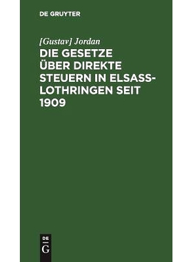 预订 Die Gesetze über direkte Steuern in Elsaß-Lothringen seit 1909: Textausgabe: 9783111128269