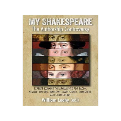 [预订]My Shakespeare: The Authorship Controversy: Experts Examine the Arguments for Bacon, Neville, Oxford 9781911454540