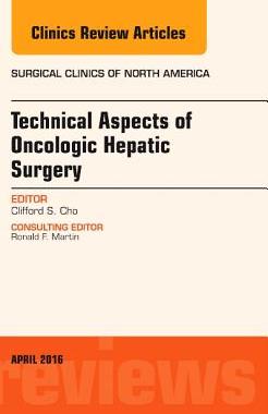 【预订】Technical Aspects of Oncological Hepatic Surgery, An Issue of Surgical Clinics of North America