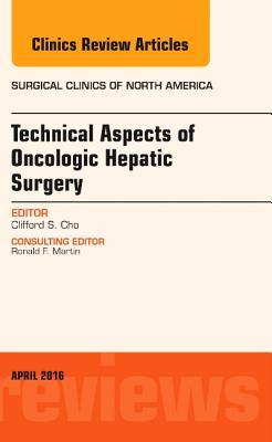 【预订】Technical Aspects of Oncological Hepatic Surgery, An Issue of Surgical Clinics of North America