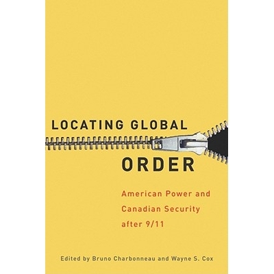 预订 Locating Global Order: American Power and Canadian Security After 9/11 确定全球秩序：后911美国强权与加拿大安全: 978