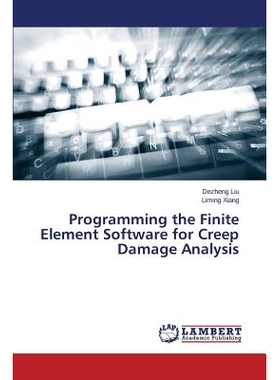 预订 Programming the Finite Element Software for Creep Damage Analysis: 9783659796906