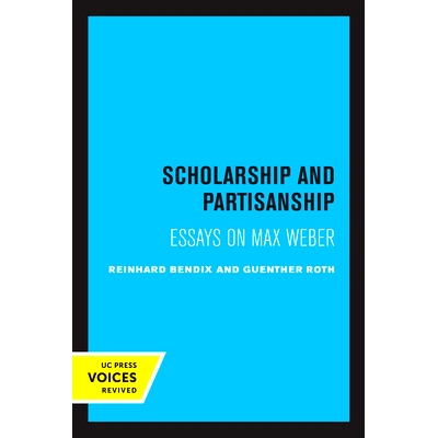 预订 Scholarship and Partisanship: Essays on Max Weber 学术与党派关系：马克斯·韦伯论文集: 9780520306806